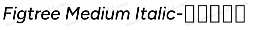 Figtree Medium Italic字体转换
